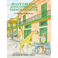 Jenny Giraffe Discovers the French Quart - Hardcover