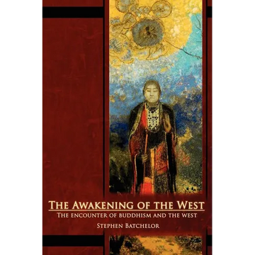 The Awakening of the West: The Encounter of Buddhism and Western Culture - Paperback