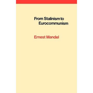 From Stalinism to Eurocommunism: The Bitter Fruits of 'Socialism in One Country' - Paperback