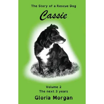 Cassie, the story of a rescue dog: Volume 2: The next 3 years (Dyslexia-Smart) - Paperback