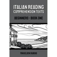 Italian Reading Comprehension Texts: Beginners - Book One - Paperback
