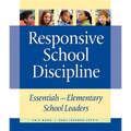 Responsive School Discipline: Essentials for Elementary School Leaders