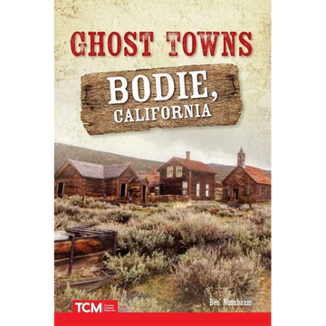 Ghost Towns: Bodie, California - Paperback