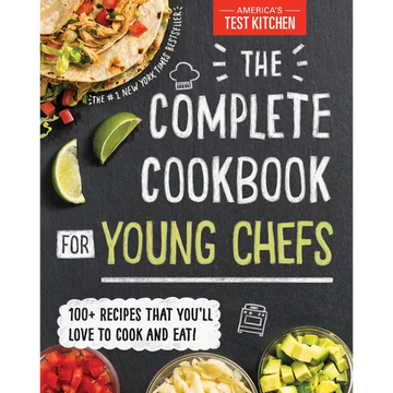 The Complete Cookbook for Young Chefs: 100+ Recipes That You'll Love to Cook and Eat - Hardcover