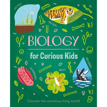 Biology for Curious Kids: Discover the Wondrous Living World! - Hardcover