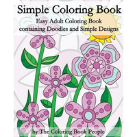 Simple Coloring Book: Easy Adult Coloring Book containing Doodles and Simple Designs - Paperback