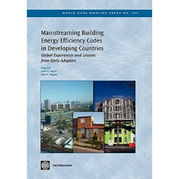 Mainstreaming Building Energy Efficiency Codes in Developing Countries: Global Experiences and Lessons from Early Adopters Volume 204 - Paperback