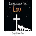 Compassion for Lou