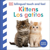 Bilingual Baby Touch and Feel Kittens / Los Gatitos - Board Book