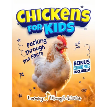 Chickens For Kids: Pecking Through The Facts - Paperback