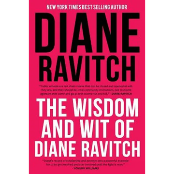 The Wisdom and Wit of Diane Ravitch - Paperback