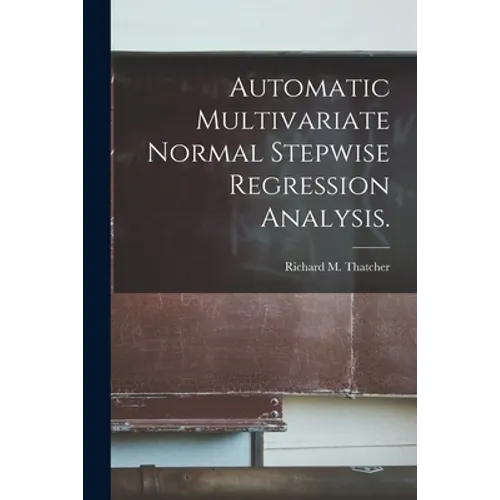 Automatic Multivariate Normal Stepwise Regression Analysis.