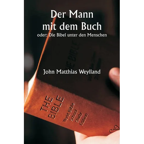Der Mann mit dem Buch oder: Die Bibel unter den Menschen