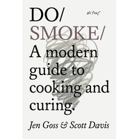 Do Smoke: A Modern Guide to Cooking and Curing - Paperback