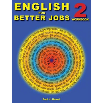 English for Better Jobs 2: Language for Work and Living - Paperback