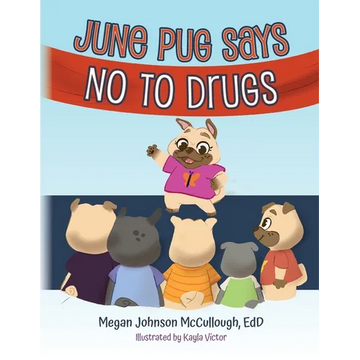 June Pug Says No to Drugs - Paperback