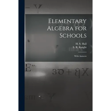 Elementary Algebra for Schools [microform]: With Answers - Paperback