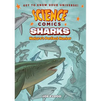 Science Comics: Sharks: Nature's Perfect Hunter - Paperback