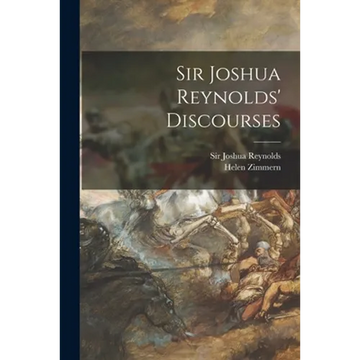 Sir Joshua Reynolds' Discourses - Paperback