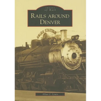 Rails Around Denver - Paperback