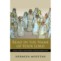 Read in the Name of Your Lord: Islamic Literacy Development in Revolutionary Egypt - Paperback