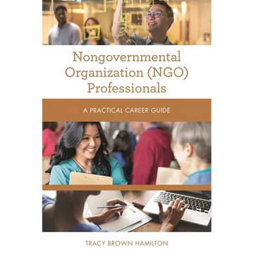 Nongovernmental Organization (Ngo) Professionals: A Practical Career Guide - Paperback