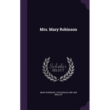Mrs. Mary Robinson - Hardcover