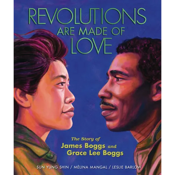 Revolutions Are Made of Love: The Story of James Boggs and Grace Lee Boggs - Hardcover