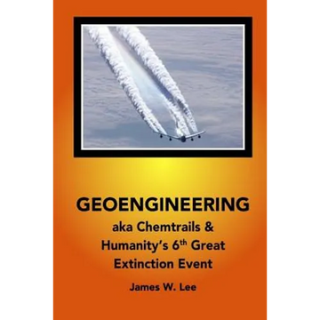 Geoengineering aka Chemtrails: Investigation Into Humanities 6th Great Extinction Event (B&W) - Paperback