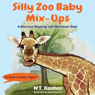 Silly Zoo Baby Mix-Ups: A Hilarious Rhyming and Movement Book - Paperback
