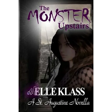 The Monster Upstairs: A St. Augustine Novella - Paperback