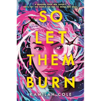 So Let Them Burn - Hardcover