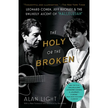 The Holy or the Broken: Leonard Cohen, Jeff Buckley, and the Unlikely Ascent of Hallelujah - Paperback