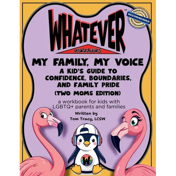 My Family, My Voice: A Kid's Guide to Confidence, Boundaries, and Family Pride (Two Moms Edition) - Paperback