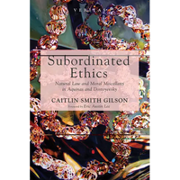 Subordinated Ethics: Natural Law and Moral Miscellany in Aquinas and Dostoyevsky - Paperback