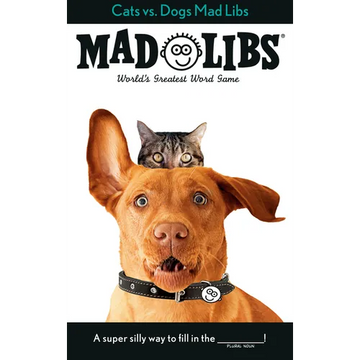 Cats vs. Dogs Mad Libs: World's Greatest Word Game - Paperback