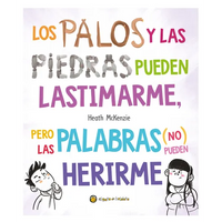 Los Palos Y Las Piedras Pueden Lastimarme, Pero Las Palabras (No) Pueden Herirme / Sticks and Stones May Break My Bones But Words Will Never Hurt Me - Hardcover
