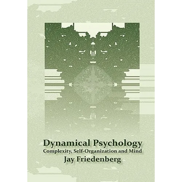 Dynamical Psychology: Complexity, Self-Organization and Mind - Hardcover