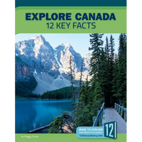 Explore Canada: 12 Key Facts - Library Binding