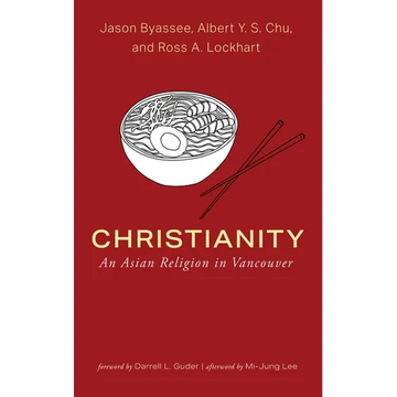 Christianity: An Asian Religion in Vancouver - Paperback