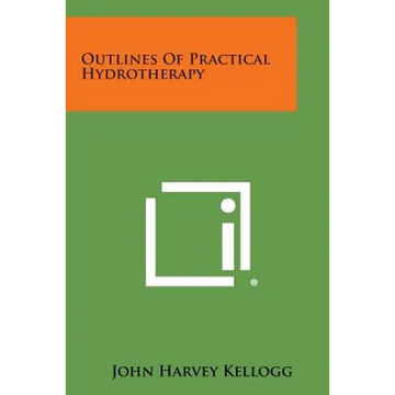 Outlines of Practical Hydrotherapy - Paperback