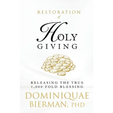 Restoration of Holy Giving: Releasing the True 1,000-Fold Blessing! - Paperback
