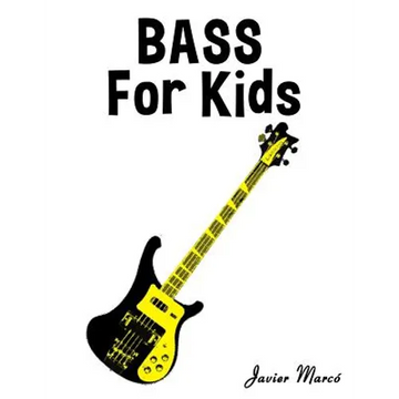 Bass for Kids: Christmas Carols, Classical Music, Nursery Rhymes, Traditional & Folk Songs! - Paperback