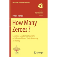 How Many Zeroes?: Counting Solutions of Systems of Polynomials Via Toric Geometry at Infinity - Paperback