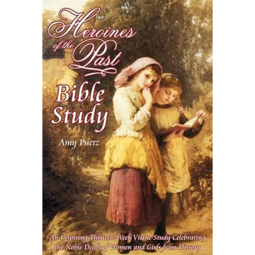 Heroines of the Past Bible Study - Paperback