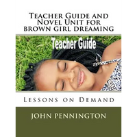 Teacher Guide and Novel Unit for brown girl dreaming: Lessons on Demand - Paperback