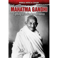 Mahatma Gandhi: Fighting for Indian Independence - Library Binding