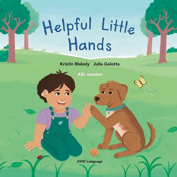 Helpful Little Hands: ASL version - Nate discovers how much he can do with his hands, from painting and peeling to scooping and signing - Paperback