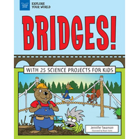 Bridges!: With 25 Science Projects for Kids - Paperback