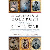 The California Gold Rush and the Coming of the Civil War - Paperback